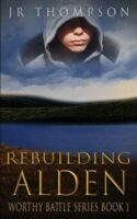 9781733767309 Rebuilding Alden : Worthy Battle Series Book 1