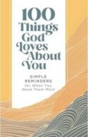 9780310460503 100 Things God Loves About You