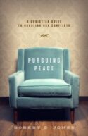 9781433530135 Pursuing Peace : A Christian Guide To Handling Our Conflicts