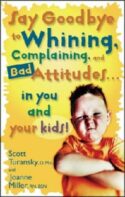 9780877883548 Say Goodbye To Whining Complaining And Bad Attitudes In You And Your Kids