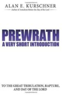 9780985363321 Prewrath : A Very Short Introduction To The Great Tribulation Rapture And D
