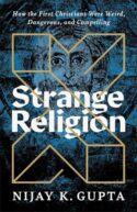 9781587435171 Strange Religion : How The First Christians Were Weird