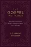 9780310141938 Gospel Invitation : Why Publicly Inviting People To Receive Christ Still Ma