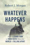 9780785253907 Whatever Happens : How To Stand Firm In Your Faith When The World Is Fallin
