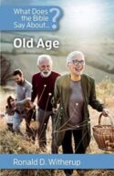 9781565486959 What Does The Bible Say About Old Age