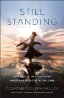 9780764242816 Still Standing : How To Live In God's Light While Wrestling With The Dark