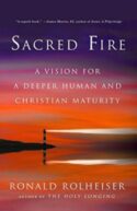 9780804139441 Sacred Fire : A Vision For A Deeper Human And Christian Maturity