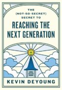 9781433593796 Not So Secret Secret To Reaching The Next Generation