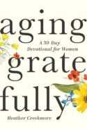 9781640702325 Aging Gratefully : A 30-Day Devotional For Women