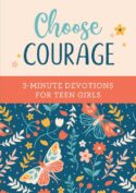 9781636098586 Choose Courage : 3-Minute Devotions For Teen Girls