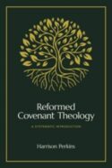9781683597339 Reformed Covenant Theology