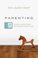 9781433593604 Parenting : 14 Gospel Principles That Can Radically Change Your Family With