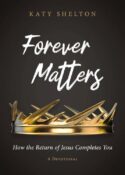 9781563096884 Forever Matters : How The Return Of Jesus Completes You - A Devotional