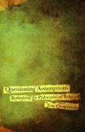 9780800697532 Questioning Assumptions : Rethinking The Philosophy Of Religion