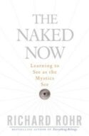 9780824525439 Naked Now : Learning To See As The Mystics