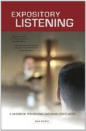 9781934952092 Expository Listening : A Handbook For Hearing And Doing Gods Word