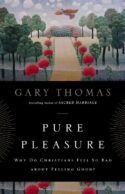 9780310290803 Pure Pleasure : Why Do Christians Feel So Bad About Feeling Good