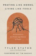 9780310365358 Praying Like Monks Living Like Fools