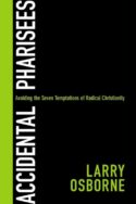 9780310494447 Accidental Pharisees : Avoiding The Seven Temptations Of Radical Christiani