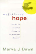 9780664225957 Unfettered Hope : A Call To Faithful Living In An Affluent Society