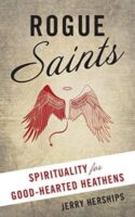 9780664264420 Rogue Saints : Spirituality For Good-Hearted Heathens