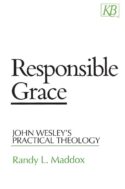 9780687003341 Responsible Grace : John Wesleys Practical Theology