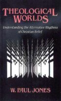 9780687414703 Theological Worlds : Understanding The Alternative Rhythms Of Christian Bel