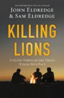 9780718080860 Killing Lions : A Guide Through The Trials Young Men Face