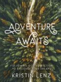 9780736988827 Adventure Awaits : Following God's Direction To Discover Your Dreams