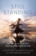 9780764242816 Still Standing : How To Live In God's Light While Wrestling With The Dark