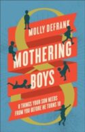 9780764244988 Mothering Boys : 8 Things Your Son Needs From You Before He Turns 10