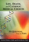 9780764819537 Life Death And Catholic Medical Choices