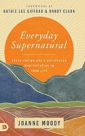 9780768462104 Everyday Supernatural : Experiencing God's Unexpected Manifestation In Your