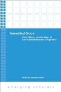 9780800699970 Embedded Grace : Christ History And The Reign Of God In Schleiermachers Dog