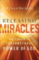 9780800762605 Releasing Miracles : How To Walk In The Supernatural Power Of God