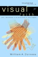 9780801022975 Visual Faith : Art Theology And Worship In Dialogue