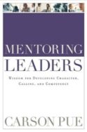 9780801091872 Mentoring Leaders : Wisdom For Developing Character Calling And Competency (Repr