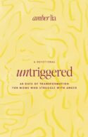 9780802433794 Untriggered : 60 Days Of Transformation For Moms Who Struggle With Anger