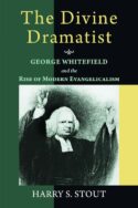 9780802801548 Divine Dramatist : George Whitefield And The Rise Of Modern Evangelism