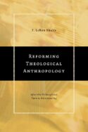 9780802848871 Reforming Theological Anthropology