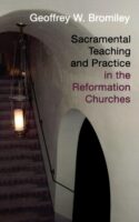 9780802863300 Sacramental Teaching And Practice In The Reformation Churches A Print On De