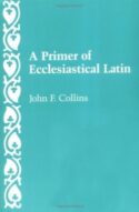 9780813206677 Primer Of Ecclesiastical Latin