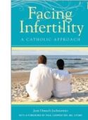 9780819827029 Facing Infertility : A Catholic Approach