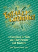 9780819874795 Totally Catholic : A Catechism For Kids And Their Parents And Teachers