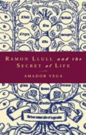 9780824521172 Ramon Llull And The Secret Of Life