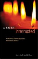 9780829416824 Faith Interrupted : An Honest Conversation With Alienated Catholics