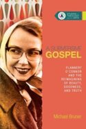 9780830850662 Subversive Gospel : Flannery OConnor And The Reimagining Of Beauty Goodness