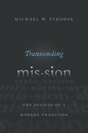 9780830851676 Transcending Mission : The Eclipse Of A Modern Tradition