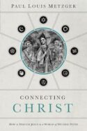 9780849947247 Connecting Christ : How To Discuss Jesus In A World Of Diverse Paths