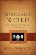 9780849964626 Mystically Wired : Exploring New Realms In Prayer